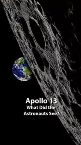 Apollo 13 What Did the Astronauts See?